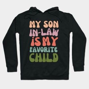 My Son In Law Is My Favorite Child Funny Fathers Day Hoodie